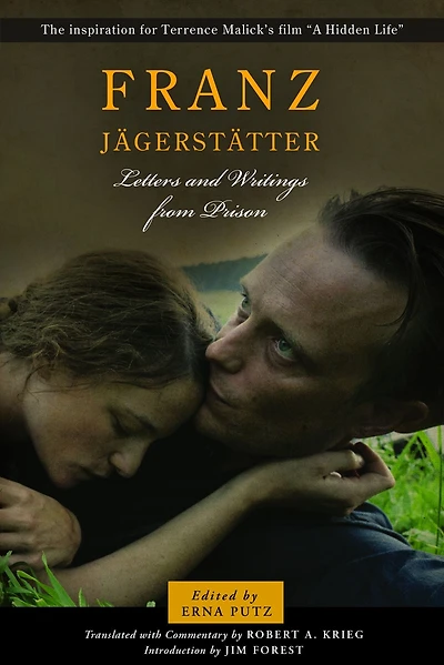 Franz Jagerstatter: Letters and Writings from Prison