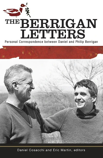 The Berrigan Letters : Personal Correspondence between Daniel and Philip Berrigan