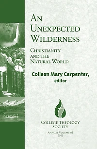 An Unexpected Wilderness: Christianity and the Natural World