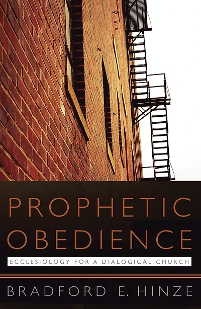 Prophetic Obedience: Ecclesiology for a Dialogical Church: Ecclesiology for a Dialogical Church