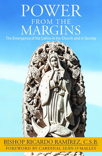 Power from the Margins: The Emergence of the Latino in the Church and in Society