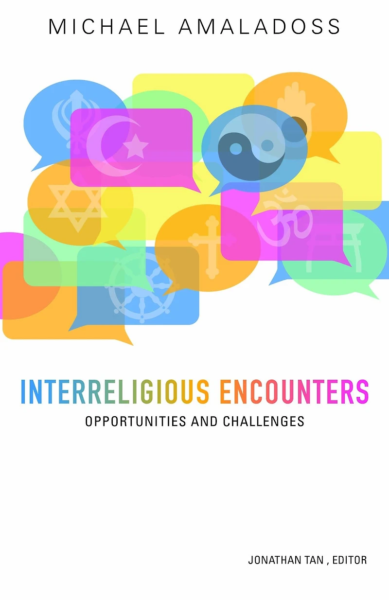 Interreligious Encounters : Opportunities and Challenges