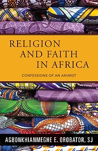 Religion and Faith in Africa: Confessions of an Animist