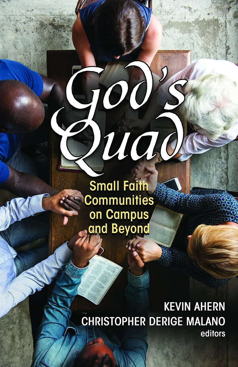 God's Quad : Small Faith Communities on Campus and Beyond
