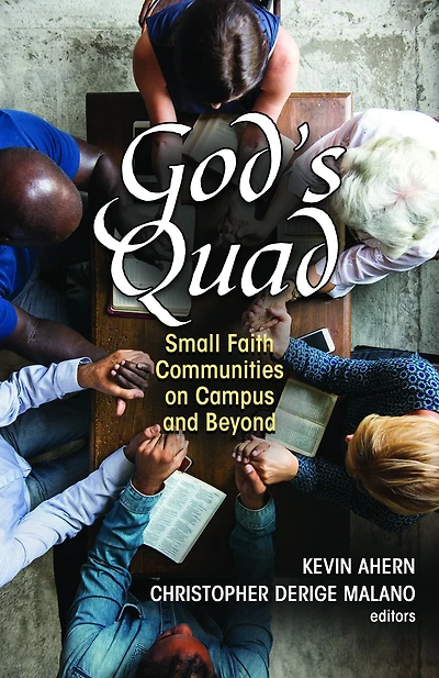 God's Quad : Small Faith Communities on Campus and Beyond