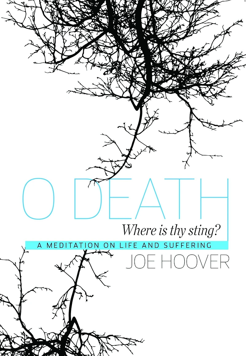 O Death, Where Is Thy Sting?: A Meditation on Suffering