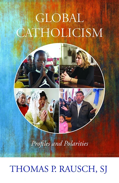 Global Catholicism : Profiles and Polarities