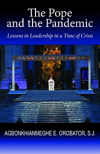 The Pope and the Pandemic: Lessons in Leadership in a Time of Crisis