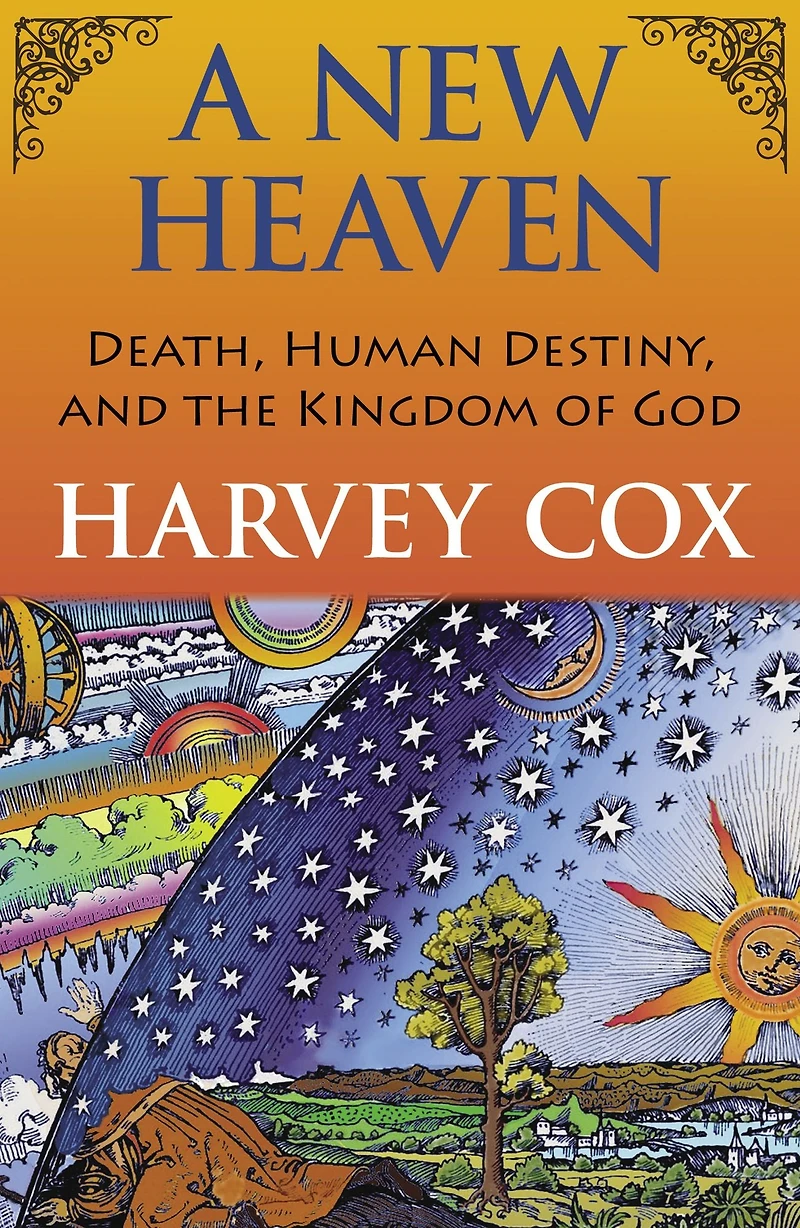 A New Heaven : Death, Human Destiny, and the Kingdom of God