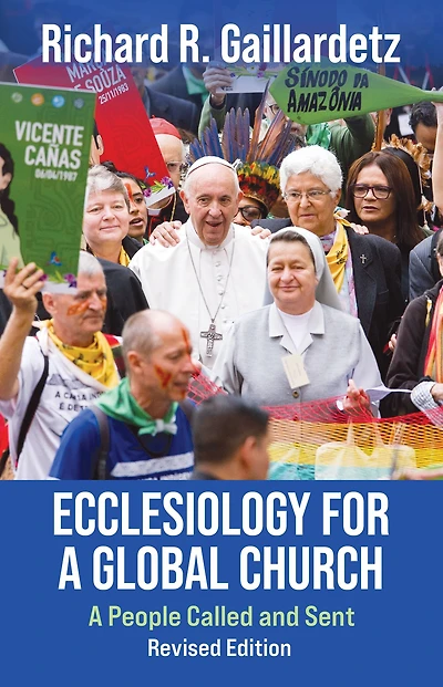 Ecclesiology for A Global Church : People Called and Sent--Revised Edition