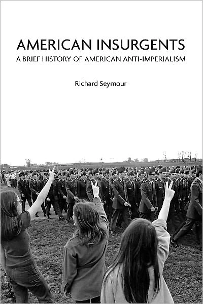 American Insurgents: A Brief History of Anti-Imperialism