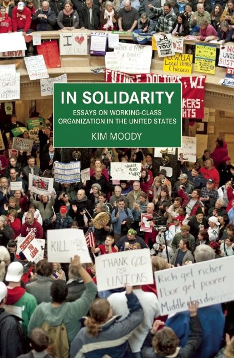 Solidarity: Essays on Working-Class Organization the United States