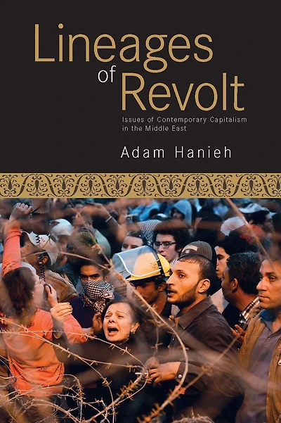 Lineages of Revolt: Issues Contemporary Capitalism the Middle East