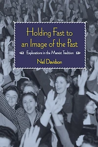Holding Fast to an Image of the Past: Explorations Marxist Tradition