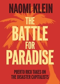 the Battle for Paradise: Puerto Rico Takes on Disaster Capitalists