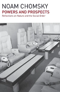 Powers and Prospects: Reflections on Nature the Social Order