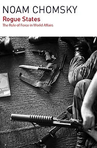 Rogue States: The Rule of Force World Affairs