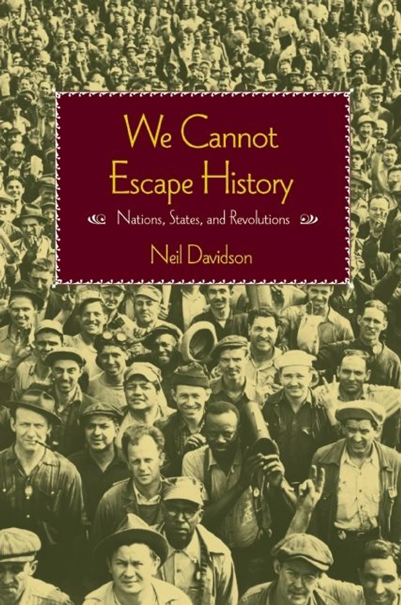 We Cannot Escape History: States and Revolutions