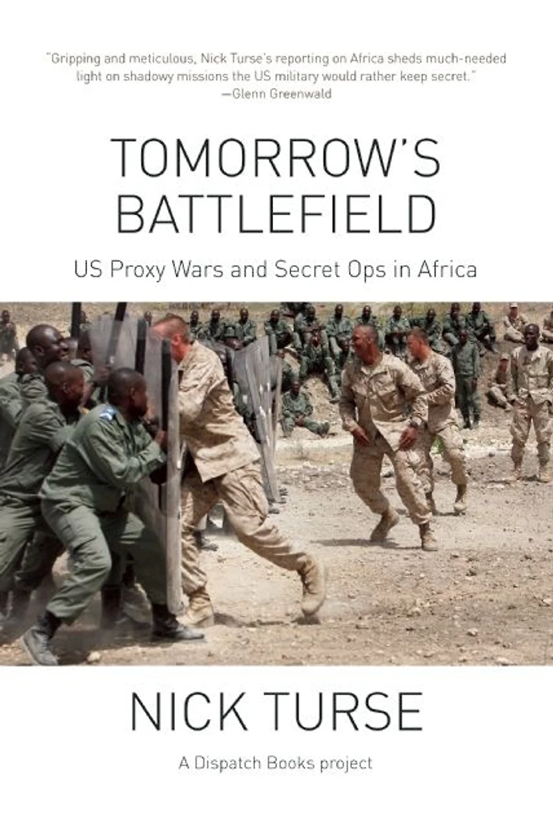 Tomorrow's Battlefield: U.S. Proxy Wars and Secret Ops Africa