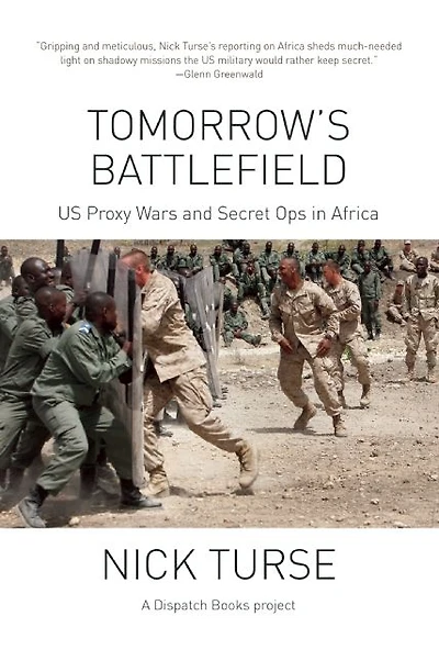 Tomorrow's Battlefield: U.S. Proxy Wars and Secret Ops Africa