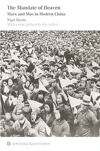 The Mandate of Heaven: Marx and Mao in Modern China
