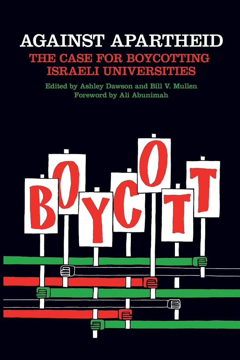 Against Apartheid: The Case for Boycotting Israeli Universities