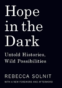 Hope the Dark: Untold Histories, Wild Possibilities