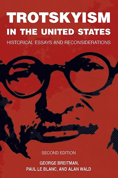 Trotskyism the United States: Historical Essays and Reconsiderations