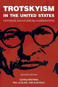 Trotskyism the United States: Historical Essays and Reconsiderations