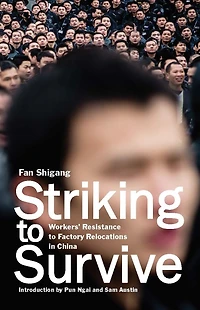 Striking to Survive: Workers' Resistance Factory Relocations China