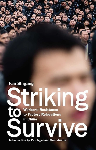 Striking to Survive: Workers' Resistance Factory Relocations China