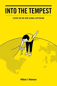 Into the Tempest: Essays on New Global Capitalism