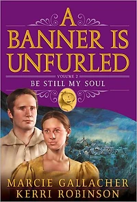 A Banner is Unfurled, Vol. 2: Be Still My Soul