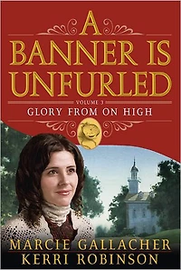 A Banner Is Unfurled, Vol. 3: Glory from on High