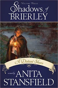 Shadows of Brierley, Vol. 3: A Distant Shore