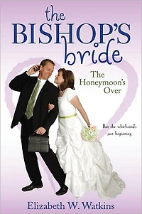 The Bishop's Bride: Honeymoon's Over