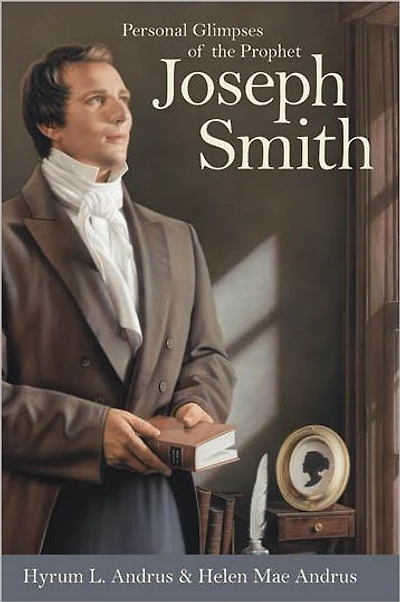 Personal Glimpses of the Prophet Joseph Smith