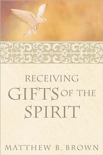 Receiving Gifts of the Spirit