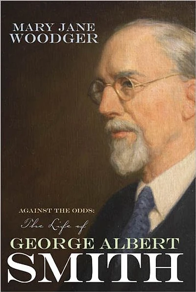 Against The Odds: Life of George Albert Smith