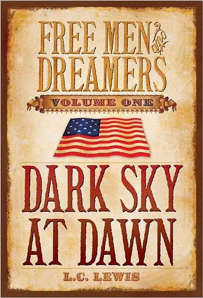 Free Men and Dreamers, Volume 1: Dark Sky At Dawn