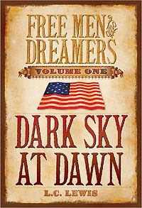 Free Men and Dreamers, Volume 1: Dark Sky At Dawn