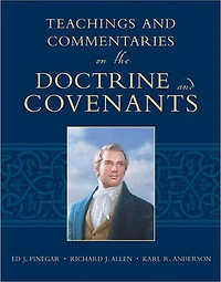 Teachings and Commentaries on the Doctrine and Covenants