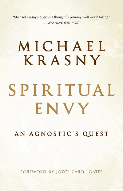Spiritual Envy: An Agnostic's Quest