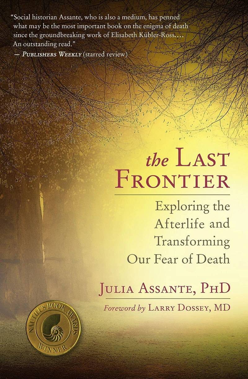 the Last Frontier: Exploring Afterlife and Transforming Our Fear of Death