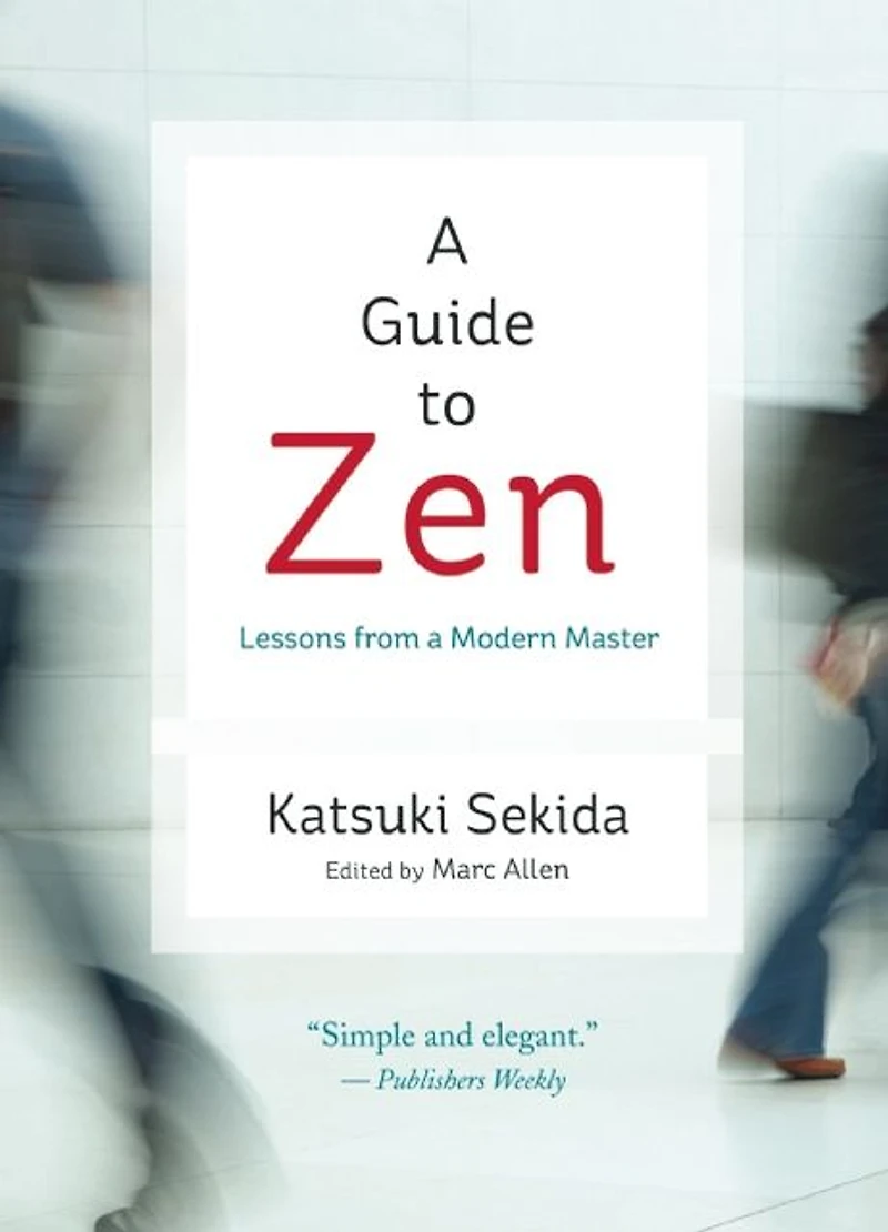 a Guide to Zen: Lessons from Modern Master