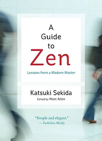 a Guide to Zen: Lessons from Modern Master