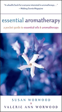 Essential Aromatherapy: A Pocket Guide to Essential Oils and Aromatherapy