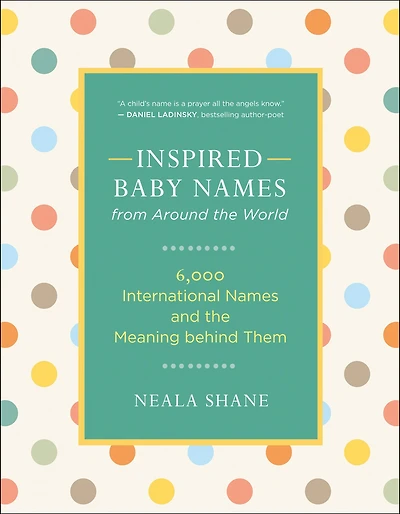 Inspired Baby Names from Around the World: 6,000 International and Meaning Behind Them