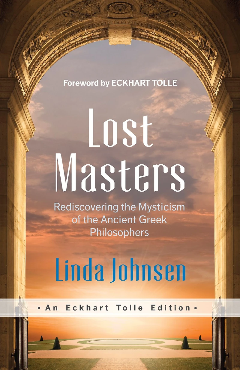 Lost Masters: Rediscovering the Mysticism of Ancient Greek Philosophers