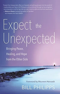 Expect the Unexpected: Bringing Peace, Healing, and Hope from Other Side